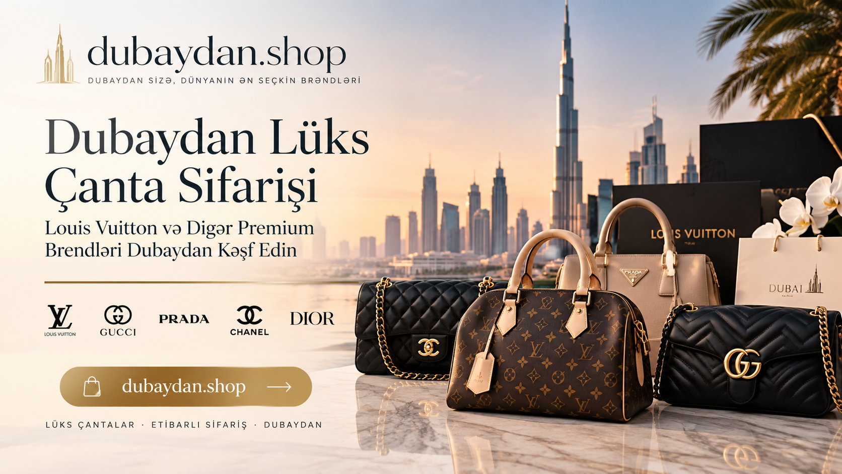 Dubaydan lüks çanta sifarişi Louis Vuitton və digər premium brendlər
